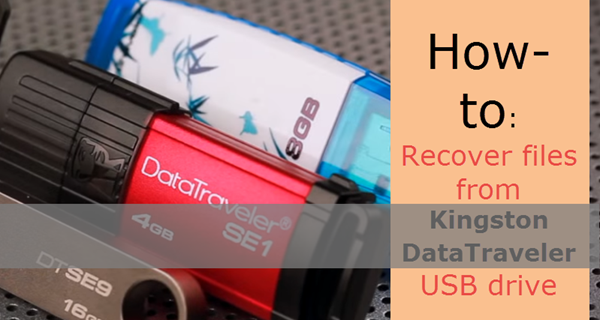 Recover Files from Kingston DataTraveler USB Drive Kingston DataTraveler file recovery