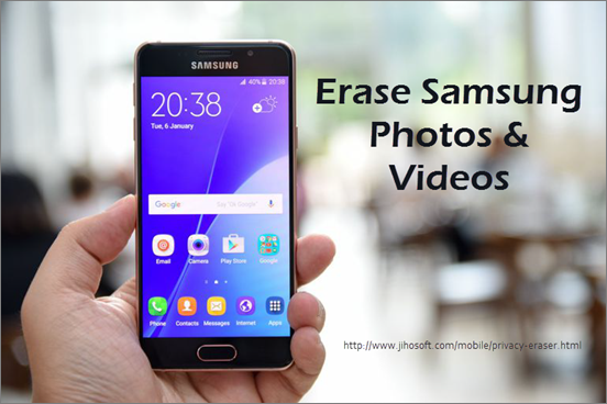 How to Permanently Delete Photos and Videos from Samsung Mobile Phone Jihosoft Mobile Privacy Eraser